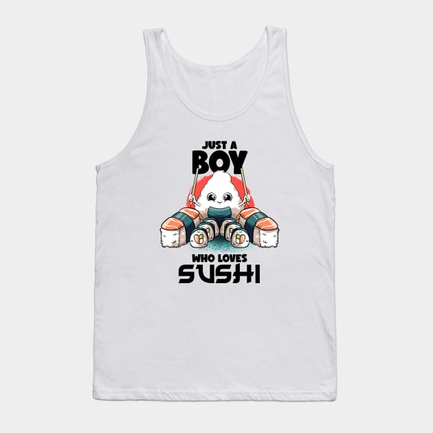 Just A Boy Who Loves Sushi Kawaii Food Japanese Sushi Lover Tank Top by MerchBeastStudio